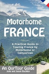 An OurTour Book - Motorhome France - A Practical Guide to Touring France by Motorhome or Campervan